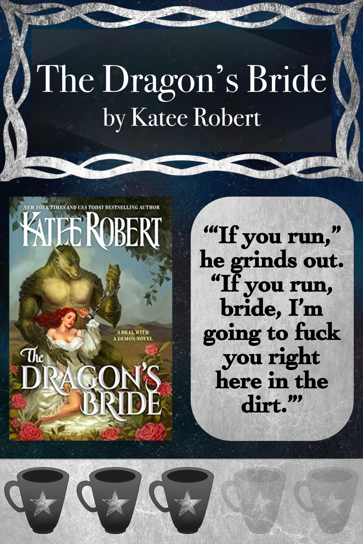 graphic showing 3 stars, cover, and the quote "If you run," he grinds out. "If you run, bride, I'm going to fuck you right here in the dirt."