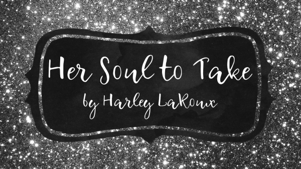 Her Soul to Take by Harley LaRoux