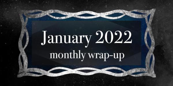 January 2022 monthly wrap-up